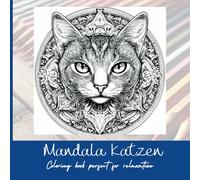 Mandala Katzen: Coloring book perfect for relaxation - 25 faszinierende Katzen Katzen