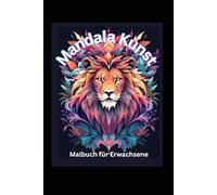 Mandala Kunst: Malbuch für Erwachsene