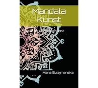 Mandala Kunst: Malbuch für erwachsene