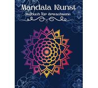Mandala Kunst: Malbuch für Erwachsene
