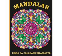 Mandala Libro da Colorare Rilassante: 50 Fantastici Mandala Antistress