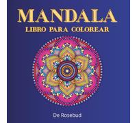 MANDALA - LIBRO PARA COLOREAR : 50 imágenes para relajarse y liberar el estrés, para adultos y adolescentes