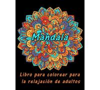 Mandala Libro para colorear para la relajación de adultos: 50 Mandalas diseñadas para la relajación y el alivio del estrés. (21,59 x 27,94cm)
