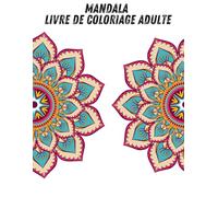 Mandala : Livre de coloriage adulte: Art du mandala