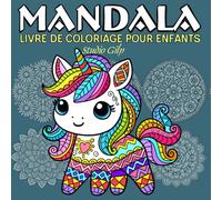Mandala Livre de Coloriage pour Enfants: 50 Pages de Coloriage Amusantes et Relaxantes dans un Style Bold and Easy, avec des Animaux Adorables, des ... Aliments et des Objets Mandala pour Enfants.