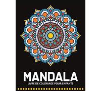 Mandala Livre de Coloriage pour Enfants: 55 Mandala à Colorier Enfant - Coloriage Mandala Enfant - Mandala Livre Enfant - Cadeau pour Enfants - Coloriage Mandalas Faciles | Mandala Enfant