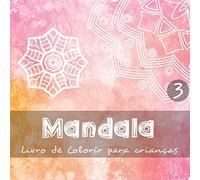 Mandala - Livro de colorir para crianças 3: 40 motivos bonitos para crianças e bebés colorirem I 3 diferentes níveis de dificuldade I As páginas apresentam impressão unilateral