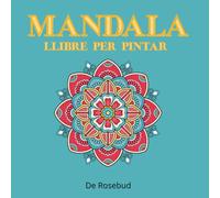 MANDALA - LLIBRE PER PINTAR: 50 imatges sense estrès per a adults i adolescents