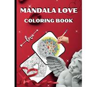 Mandala Love: A Coloring Book for Mindfulness & Self-Care Meditation on the Theme of Love for Adults