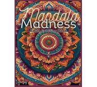 Mandala Madness: Adult Coloring Book