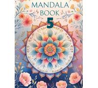 Mandala Magic 5: A Meditative Coloring Journey