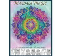 Mandala Magic: A Creative Journey to Peace and Focus: 100 Stress Relief Designs for Mindful Focus, Zen Meditation, and Creative Freedom (The Creative ... Series (Focus on Elegance & Sophistication))