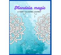 Mandala magic: A Teen's colouring journey