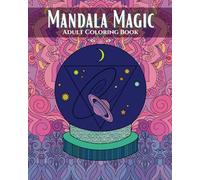 Mandala Magic: Adult Coloring Book