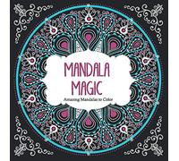 Mandala Magic: Amazing Mandalas to Color (Color Magic)