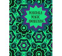 Mandala Magic Awakening coloring book: An Awakening Coloring Experience