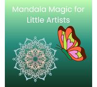 Mandala Magic for Little Artists