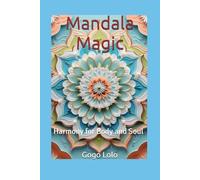Mandala Magic: Harmony for Body and Soul