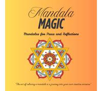 Mandala Magic: Mandalas for Peace and reflections