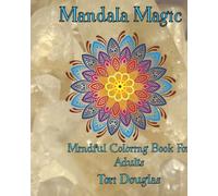 Mandala Magic: Mindful Coloring Book for Adults (Adult Coloring Books)