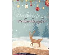 Mandala-Magie: Weihnachtszauber: Ein festliches Ausmalbuch für die schönste Zeit des Jahres