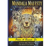 Mandala Majesty: A Canine Coloring Journey for Adult Colorists (Coloring Books by Peter A Benoit, Sr PABimaging, LLC)