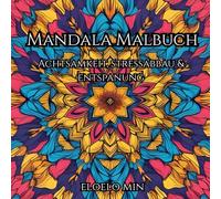 Mandala Malbuch: Achtsamkeit, Stressabbau & Entspannung