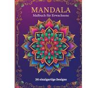 Mandala - Malbuch für Erwachsene: Entspannung und Achtsamkeit - 36 verschiedene Mandalas, ideal für Aquarellfarben.