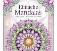 Mandala Malbuch für Erwachsene & Kinder: 50 einfache Motive zum Ausmalen für Entspannung & Stressabbau