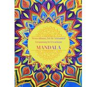 Mandala Malbuch für Erwachsene: Stress abbauen & innere Ruhe finden - 53 entspannende Motive mit klaren Linien zur Entspannung und Achtsamkeit
