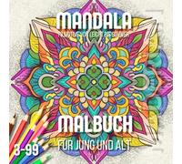 Mandala Malbuch: Für Jung und Alt