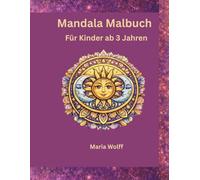 Mandala Malbuch Für Kinder ab 3 Jahren und Erwachsenen: für Kinder ab 3 Jahren und Erwachsenen