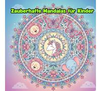 Mandala-Malbuch für Kinder ab 4 Jahren: 25 schöne Mandalas mit Tieren, Blumen & Fantasie - Großflächig & kindgerecht