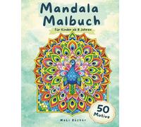 Mandala Malbuch: Für Kinder ab 8 Jahren (MaLi Bücher: Lern- & Kreativreihe)
