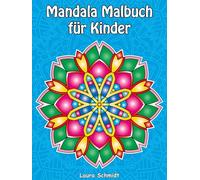 Mandala Malbuch für Kinder: Einfache Mandalas zum Ausmalen, Lernen und Entspannen - perfekt für Kinder ab 6 Jahren. Mit dickem und hochwertigem Papier für ein perfektes Malerlebnis.