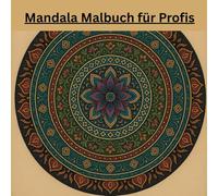 Mandala Malbuch für Profis: Ein Mandala Malbuch für erfahrene Ausmaler und Künstler