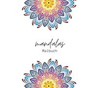 Mandala Malbuch: Mandala Malbuch für Erwachsene, ideal zur Entspannung und Stressabbau
