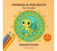 Mandala-Malbuch Meerestiere für Kinder ab 3 Jahren: Niedliche Tier-Mandalas mit dicken Linien für Kindergarten, Vorschule & erste Malübungen - das ... ab 3 Jahren (Mein erstes Mandala-Malbuch)