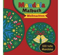 Mandala Malbuch Weihnachten: Mandala Malbuch Weihnachten - 100 festliche Mandalas mit Sternen, Tannenbäumen, Geschenken & Schneeflocken | ... Erwachsene & Kinder (Mandala Ausmalbücher)