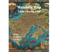Mandala Map. Adult Coloring Book: Relax, color, and embark on a journey across the world!