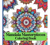 Mandala Masterpieces: A Gallery of Intricate Designs for the Creative Mind - Adult Coloring Book | 50 pages for Adults & Teens