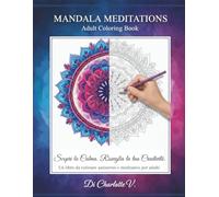 Mandala Meditation - Adult Coloring Book: Un libro di Mandala da colorare antistress e meditativo per adulti