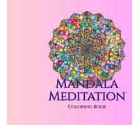 Mandala Meditation Coloring Book: Adult Coloring Book
