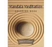 Mandala Meditation! Coloring Book - Over 50 Pages of Practice (Adult Coloring Books)
