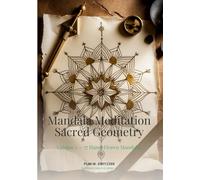 Mandala Meditation · Sacred Geometry: Volume 1 - 50 Hand-Designed Mandalas for Stress Relief and Mindfulness (Switzzer Cognitive Series · Mandala)
