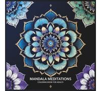 Mandala Meditations - Coloring Book for Adults: One-Sided Square Patterns to Color Your Way to Calm