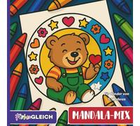 Mandala-Mix | Mandala-Malbuch für Kinder von 3-7 Jahren | süße Tiere, Fantasy & Magie, Natur & Blumen und JANNO DER BÄR-Mandalas (FarbenGLEICH)