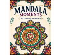 Mandala Moments: 50 unique designs
