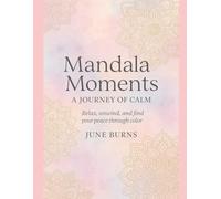 Mandala Moments: a Journey of Calm