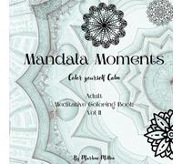 Mandala Moments: Color yourself Calm
